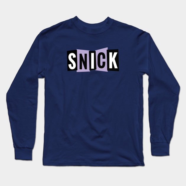 It's time to SNICK Long Sleeve T-Shirt by The90sMall